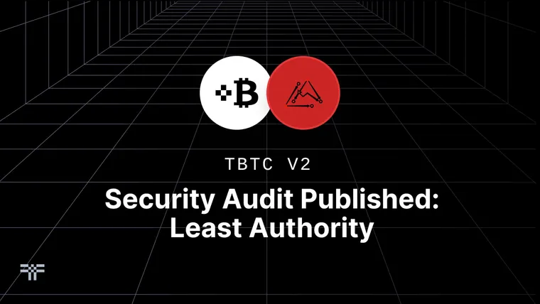 Least Authority’s Audit of tBTC v2