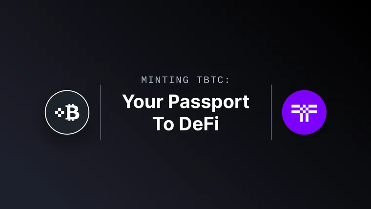 Minting tBTC, Your Passport to DeFi