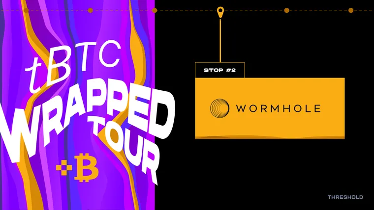 tBTC is Taking Bitcoin Cross-Chain with Wormhole