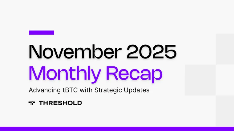 November 2025 tBTC Updates | Threshold network